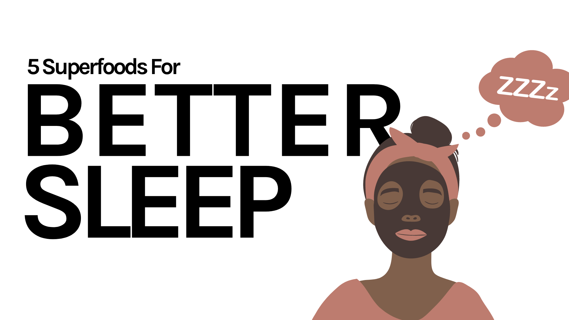 5 Superfoods For Better Sleep Blog Post Cover